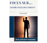 Savoir Fixer des Limites (Focus Sur...)