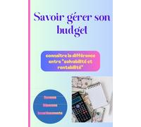 Savoir gérer son budget: connaître la différence entre "solvabilité et rentabilité"