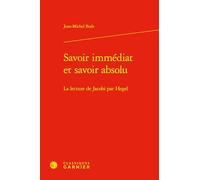 Savoir immédiat et savoir absolu: La lecture de Jacobi par Hegel
