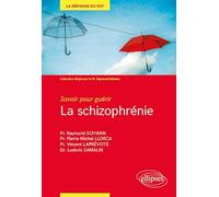 Savoir pour guérir : la schizophrénie (La réponse du psy)