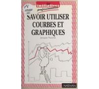Savoir Utiliser Courbes Et Graphiques (ebook)