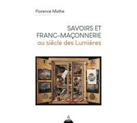 Savoirs et franc-maçonnerie au siècle des Lumières