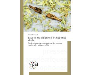 Savoirs traditionnels et hépatite virale: Étude ethnopharmacologique des plantes médicinales utilisées à Fès