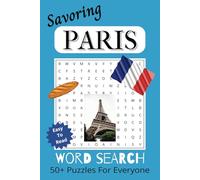 Savor Paris Word Search: Word Searches with Easy to Read Print about Paris, Paris Sightseeing, Paris Travel and More │ 6x9 inches, 110 pages │ 50+ ... Gift for Vacations, Holidays and Leisure Time