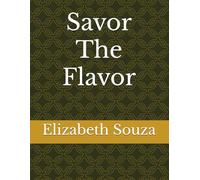 Savor The Flavor