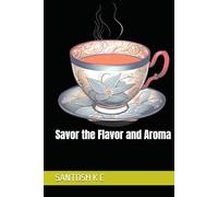Savor the Flavor and Aroma
