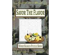 Savor The Flavor Word Search Puzzle Book: Easy To Read Print about Cheese Fruits and Breads for Mental Well Being
