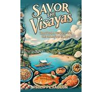 Savor the Visayas: Traditional Recipes from the Philippine Islands (Exotic Cookbooks)