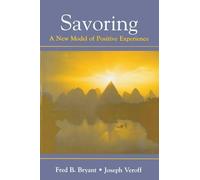 Savoring – A New Model of Positive Experience – Routledge