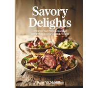 Savory Delights: Enhance Your Paleo Experience with Delicious Slow-Cooked Recipes - Daisy VK McMillan