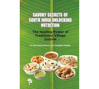 Savory Secrets of South India Unlocking Nutrition: The Healing Power of Traditional Village Cuisine