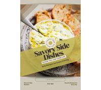 Savory Side Dishes: Savor the Low-Carb Life, Keto Recipes for Every Craving