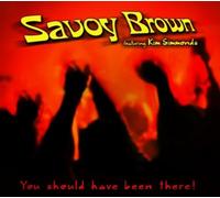 Savoy Brown & Kim Simmonds You Should Have Been There (CD) (Importación USA)