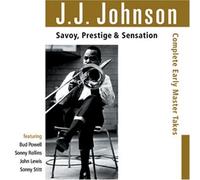 Savoy, Prestige & Sensation: Complete Early Master Takes By J.J. Johnson (2000-12-18)