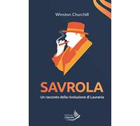 Savrola: Un Racconto della Rivoluzione di Laurania (Italian Edition)