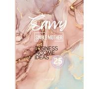 Savvy Single Mother 25 Business Income Ideas