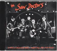 Saw Doctors - If this is rock and roll, I want my old job back