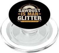 Sawdust Is Man Glitter - Carpintero de carpintería de Regalo PopSockets PopGrip para MagSafe