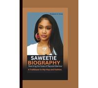 SAWEETIE BIOGRAPHY: Rewriting the Rules of Rap and Glamour - A Trailblazer in Hip-Hop and Fashion.