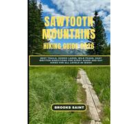SAWTOOTH MOUNTAINS HIKING GUIDE 2026: Best Trails, Scenic Lakes, Wild Peaks, Easy Written Directions for Every Hiker and Day Hikes for All Levels in Idaho: 52 (ROAM THE EARTH)