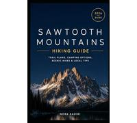 Sawtooth Mountains Hiking Guide: Trail Plans, Camping Options, Scenic Hikes & Local Tips