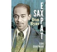 Sax Expat: Don Byas (American Made Music Series)