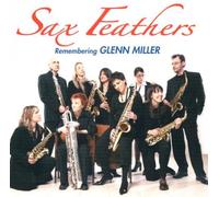 Sax Feathers - Remembering Glen Miller