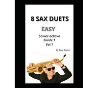 Saxofon duos: 8 dúos para Saxofon - Duo Saxofones -Muy fácil - Octava grave - FUNK - LATIN - ROCK