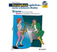 Saxofón Jugar 2 - Mi schoenstes Hobby - Arreglados para saxofón tenor con CD [de la fragancia/Alemán] Compositor: juchem Dirko