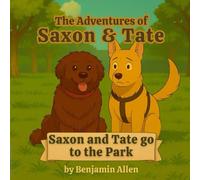 Saxon and Tate Go to the Park: The Adventures of Saxon and Tate - Book 1