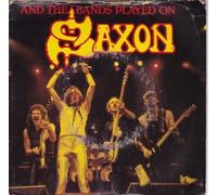 SAXON - SAXON and the bands played on, 7 inch single, CAR 180