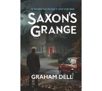 Saxon's Grange: A compelling crime thriller with a spooky twist - a perfect winter’s read.