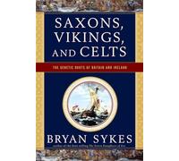 Saxons, Vikings, and Celts: The Genetic Roots of Britain and Ireland