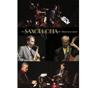 Saxophobia: Live in Concert by Rob Verdi