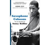 Saxophone Colossus – La vida y la música de Sonny Rollins