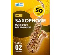 Saxophone Music Book For Beginners: Boox Level 2 Tutorial (Boox: Saxophone)