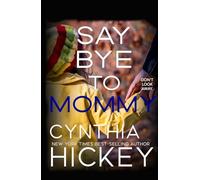 Say Bye to Mommy: A Small-Town Woman Sheriff Romantic Suspense Thriller (Highland Springs)