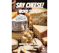 Say Cheese! Word Search: With easy to read print | Puzzles for teens, adults, seniors, & cheese lovers | Can relieve stress and anxiety | 6x9inches, ... gift for vacations, holidays and free time