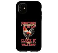 Say Cluck It and Walk Away Sometimes Carcasa para iPhone 11