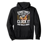 Say Cluck It and Walk Away Sometimes - Sudadera con Capucha