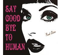 SAY GOOD BYE TO HUMAN (7"+ダウンロードコード) [Analog]