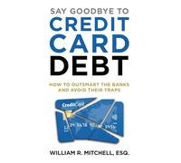 Say Goodbye to Credit Card Debt: How to Outsmart the Banks and Avoid Their Traps