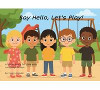 Say Hello, Let's Play!: A Social Story Book for Kids with Autism, Speech Delay, or Gestalt Language Processing