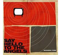 Say Hello to the Angels - Modern Fire