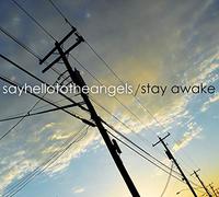 Say Hello To The Angels - stayawake