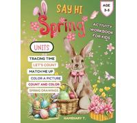 SAY HI SPRING: Learning about spring vocabulary, Tracing words, Counting numbers, Match the pictures, Coloring and drawing, for preschool (ages 3-5)