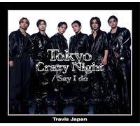 Say I do / Tokyo Crazy Night (初回J盤)(Blu-Ray付)