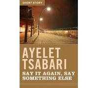 Say It Again Say Something Else (ebook)