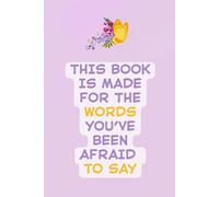 Say It Anyway: A Lined Journal for the Words You’ve Been Afraid to Say: This Notebook Is Made for the Words You’ve Been Afraid to Say | Lavender ... 6" x 9" | 120 Lined Pages for Honest Writing