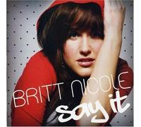 Say It by Britt Nicole (2007-05-03)
